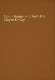 Gold Dumps and Ant Hills