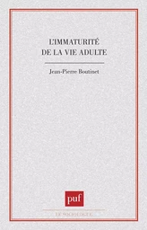 L'immaturité de la vie adulte