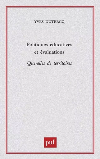 Politiques éducatives et évalutations - Yves Dutercq - PUF