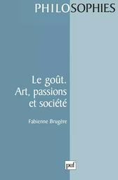 Le goût. art, passions et société