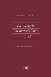 La mettrie, un matérialisme radical