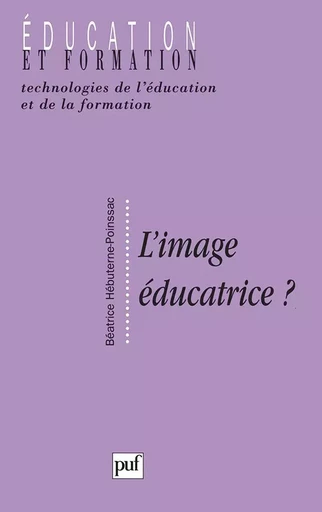 L'image, éducatrice ? - Béatrice Poinssac - PUF