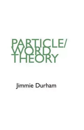 Jimmie Durham Particle / Word Theory /anglais -  WIENS VERLAG / EDITI - WALTHER KONIG