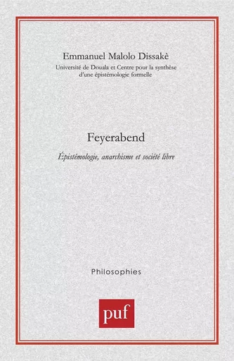 Feyerabend. Épistémologie, anarchisme et société libre - Emmanuel Malolo-Dissaké - PUF