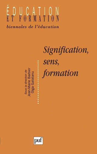 Signification, sens, formation - Jean-Marie Barbier, Olga Galatanu - PUF