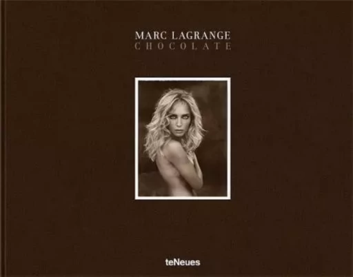 Marc Lagrange Chocolate /anglais -  - TENEUES VERLAG