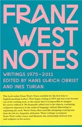 Franz West Notes Writings 1975-2011 /anglais