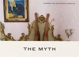 Juergen Teller The Myth /anglais