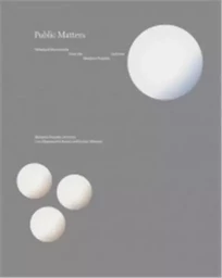 Public Matters: Debates & Documents from the Skulptur Projekte Archives /anglais