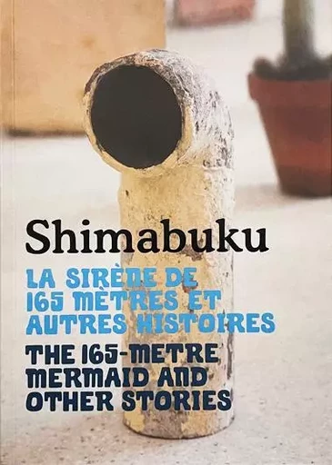 La Sirène de 165 mètres et autres histoires - Shimabuku . - BOM DIA BOA TAR