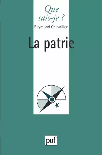 La patrie - Raymond Chevallier - QUE SAIS JE