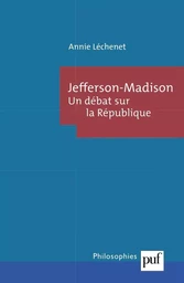 Jefferson-Madison. Le débat sur la République