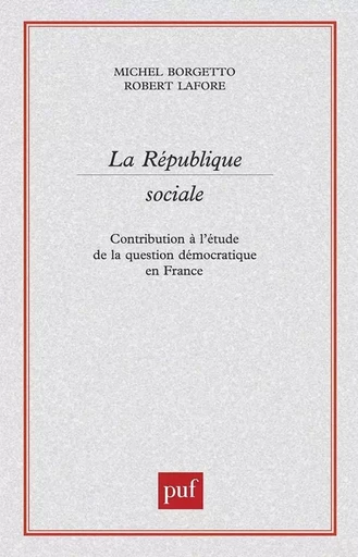 La république sociale - Michel Borgetto, Robert Lafore - PUF