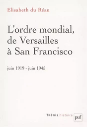 L'ordre mondial, de Versailles à San Francisco (juin 1919 - juin 1945)