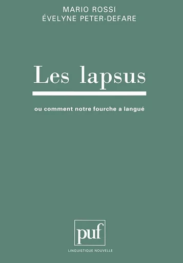 Les lapsus ou comment notre fourche a langué - Évelyne Peter-Defare, Mario Rossi - PUF