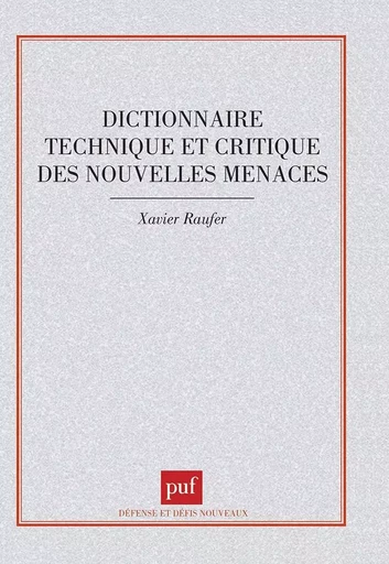 Dictionnaire technique et critique des nouvelles menaces -  - PUF