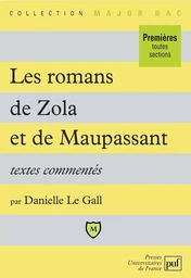 Les romans de Maupassant et de Zola. Textes commentés