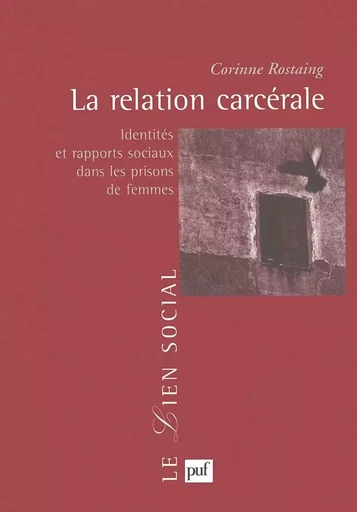 La relation carcérale - Corinne Rostaing - PUF