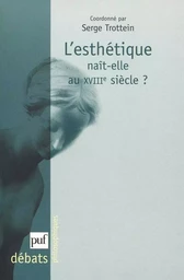 L'esthétique naît-elle au XVIIIe siècle ?