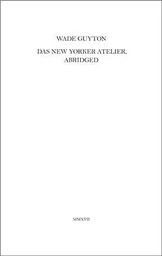 Wade Guyton Das New Yorker Atelier, Abridged /anglais