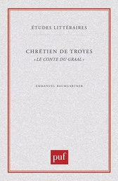 Chrétien de Troyes. « Le Conte du Graal »