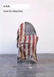 Lost in America n.b.k. Ausstellungen Bd. 24 /anglais/allemand