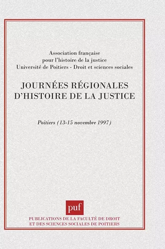 journées régionales d'histoire de la justice (publications de la faculté de droit et des sciences soc -  - PUF