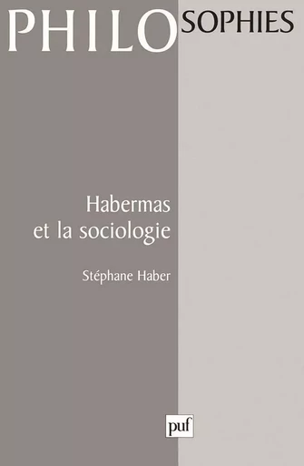 Habermas et la sociologie - Stéphane Haber - PUF