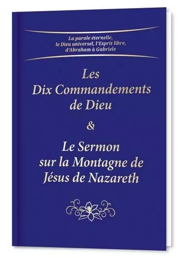 Les Dix Commandements de Dieu & Le Sermon sur la Montagne de Jésus de Nazareth -  Gabriele - GABRIELE