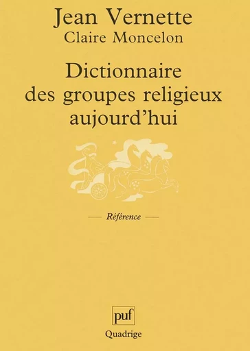 Dictionnaire des groupes religieux aujourd'hui -  - PUF