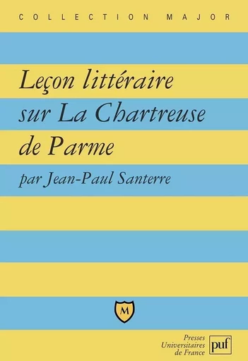 Leçon littéraire sur « La Chartreuse de Parme » de Stendhal - Jean-Paul Santerre - BELIN EDUCATION