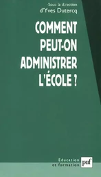 Comment peut-on administrer l'école ?