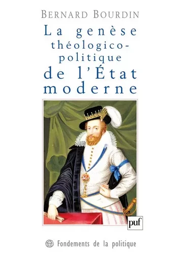 La genèse théologico-politique de l'État moderne - Bernard Bourdin - PUF