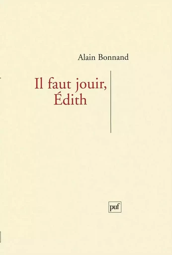 Il faut jouir, Édith - Alain BONNAND - PUF