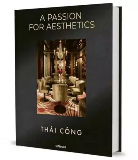 Thai Cong A Passion For Aesthetics /anglais -  CONG THAI - TENEUES VERLAG