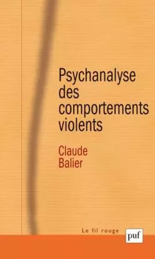 Psychanalyse des comportements violents - Claude Balier - PUF