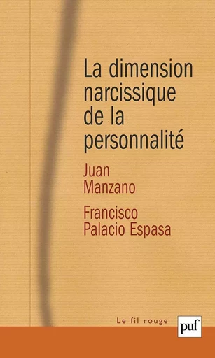 La dimension narcissique de la personnalité - Juan MANZANO, Francisco Palacio Espasa - PUF