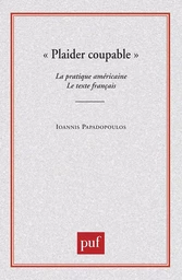 Plaider coupable. La pratique américaine. Le texte français