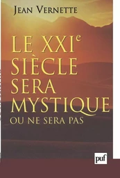 Le XXIe siècle sera mystique ou ne sera pas