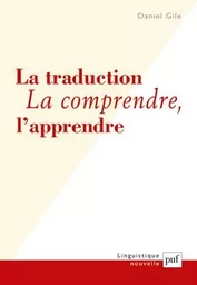 La traduction. La comprendre, l'apprendre