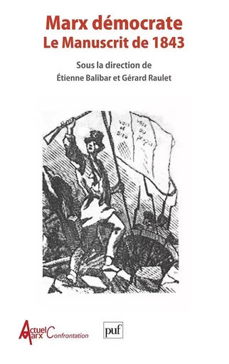 Marx démocrate : le manuscrit de 1843 - Etienne Balibar, Gérard Raulet - PUF