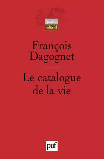 Le catalogue de la vie - François Dagognet - PUF