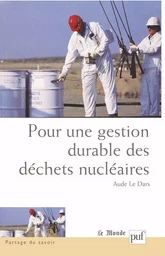 Pour une gestion durable des déchets nucléaires