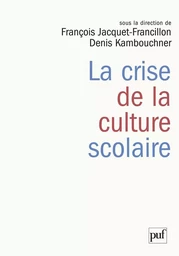 La crise de la culture scolaire