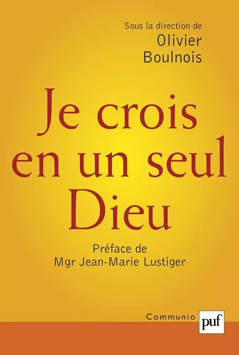 Je crois en un seul Dieu -  - PUF