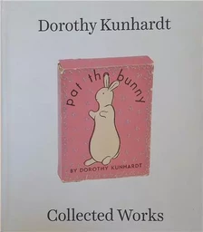 Dorothy Kunhardt Collected Works /anglais