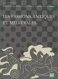 Les passions antiques et médiévales