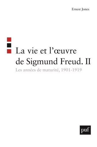 La vie et l'oeuvre de Sigmund Freud. II - Ernest Jones - PUF