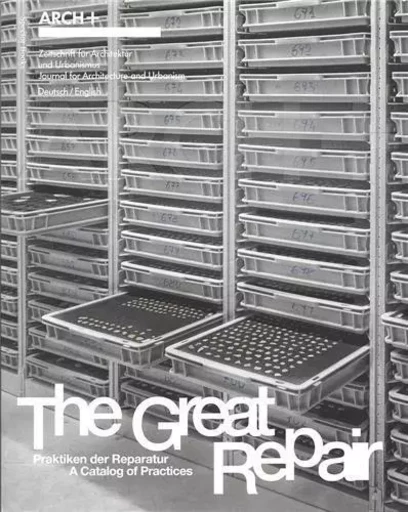 ARCH+ The Great Repair vol.2 : A Catalog of Practices /anglais -  - SPECTOR BOOKS