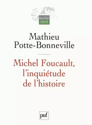 Michel Foucault, l'inquiétude de l'histoire